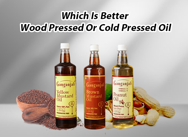 Benefits of Cold-Pressed Oil and wood pressed oil